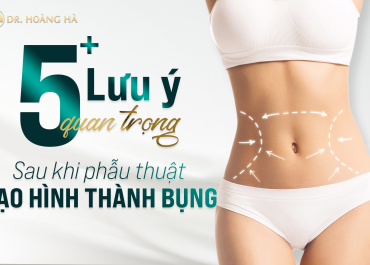 5+ Lưu ý quan trọng sau khi phẫu thuật tạo hình thành bụng