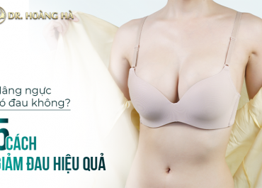 Nâng ngực có đau không? - 5 Cách giảm đau hiệu quả