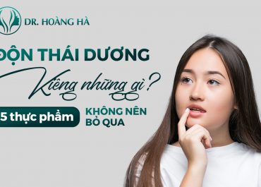 Độn thái dương kiêng những gì? - TOP 5 Thực phẩm nên bỏ qua