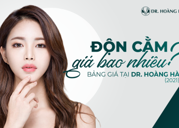 Độn cằm giá bao nhiêu? bảng giá tại Dr Hoàng Hà(2021)