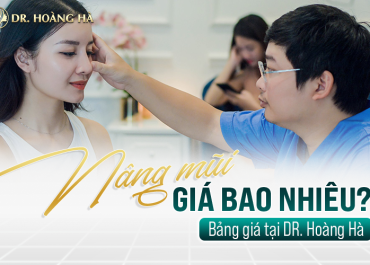 Nâng mũi giá bao nhiêu? Bảng giá tại Dr Hoàng Hà(2022)