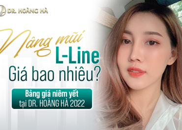 Nâng mũi L-line giá bao nhiêu - Bảng giá niêm yết tại Dr Hoàng Hà 2021