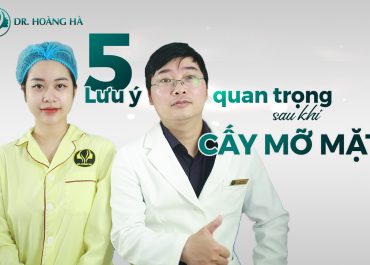 5+ Lưu ý sau khi cấy mỡ mặt - Chia sẻ từ chuyên gia