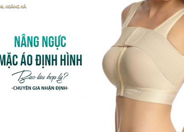 Nâng ngực mặc áo định hình bao lâu hợp lý - Chuyên gia nhận định