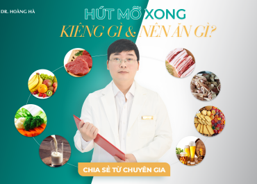 Hút mỡ xong kiêng gì và nên ăn gì? Chia sẻ từ chuyên gia