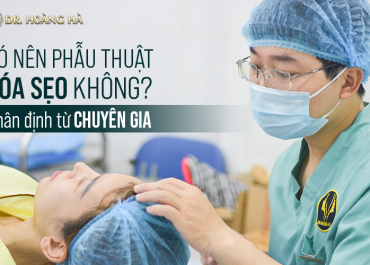 Có nên phẫu thuật xóa sẹo không? - Nhận định từ chuyên gia.