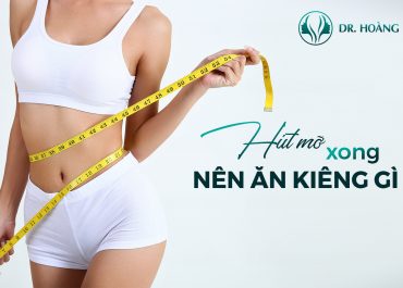 Hút mỡ xong nên ăn gì? Bạn hỏi - Bác sĩ chuyên khoa trả lời