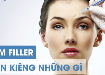 Tiêm Filler kiêng ăn gì? 5 thực phẩm không nên sử dụng sau phẫu thuật