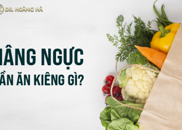  “Giải đáp” Nâng ngực kiêng ăn gì để ngực đẹp tự nhiên sau 1 tuần