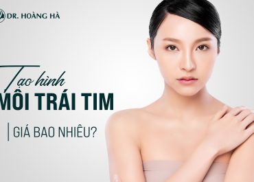 Tạo hình môi trái tim giá bao nhiêu? 3 mức giá bạn nên lựa chọn