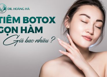 Tiêm botox gọn hàm giá bao nhiêu? Bảng giá khuyến mại tại Dr Hoàng Hà