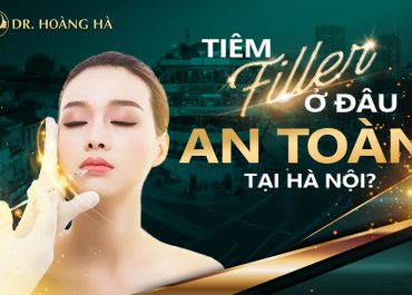 Tiêm filler ở đâu an toàn tại Hà Nội? Mách bạn 3 mẹo lựa chọn cơ sở uy tín