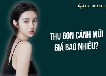 Thu gọn cánh mũi giá bao nhiêu? Bảng giá tại Dr Hoàng Hà 2021