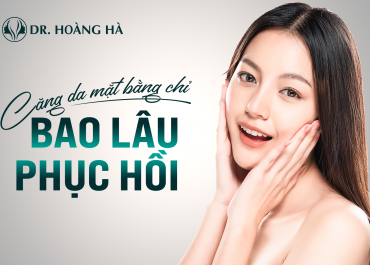 Căng da mặt bằng chỉ bao lâu thì phục hồi? Chuyên gia giải đáp