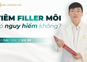 Tiêm filler môi có nguy hiểm không? Bạn hỏi - Bác sĩ trả lời