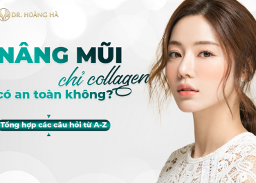 Nâng mũi chỉ collagen có an toàn không? Tổng hợp các câu hỏi từ A-Z