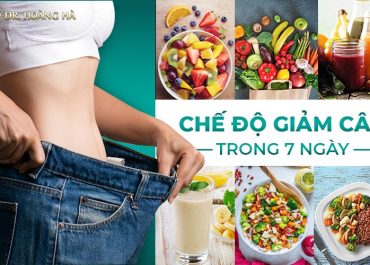 Chế độ ăn kiêng giảm cân trong 7 ngày AN TOÀN - Chia sẻ từ chuyên gia