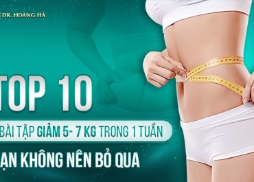 Top 10+ bài tập giảm 5-7Kg cân nặng trong 1 tuần - Bạn không nên bỏ qua