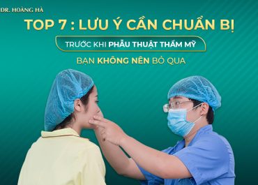 Top 7+ lưu ý cần chuẩn bị trước khi phẫu thuật thẩm mỹ - Bạn không nên bỏ qua