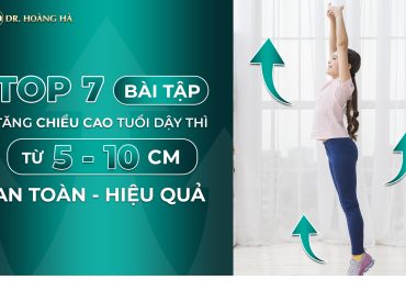 Top 7+ bài tập tăng chiều cao tuổi dậy thì từ 5-10cm an toàn, hiệu quả 