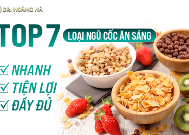 Top 7 loại ngũ cốc ăn sáng nhanh tiện lợi mà đầy đủ dinh dưỡng cho bữa sáng