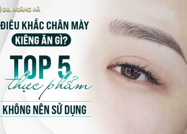 Điêu khắc chân mày kiêng ăn gì? Top 5 thực phẩm không nên sử dụng