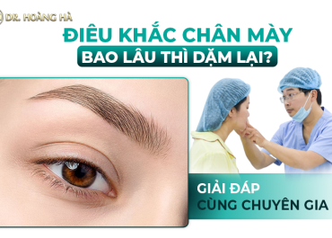 Điêu khắc chân mày bao lâu thì dặm lại? Giải đáp cùng chuyên gia