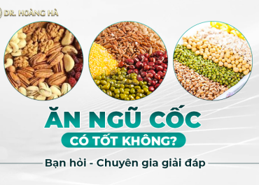 Ăn ngũ cốc có tốt không? Bạn hỏi - Chuyên gia giải đáp