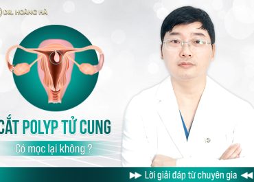 Cắt polyp tử cung có mọc lại không? Lời giải đáp từ chuyên gia