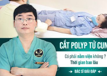 Cắt Polyp cổ tử cung có phải nằm viện không? Thời gian bao lâu - BS giải đáp