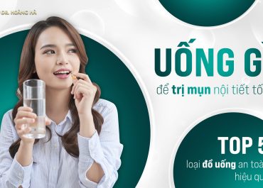 Uống gì để trị mụn nội tiết tố? Top 5 Loại đồ uống an toàn hiệu quả