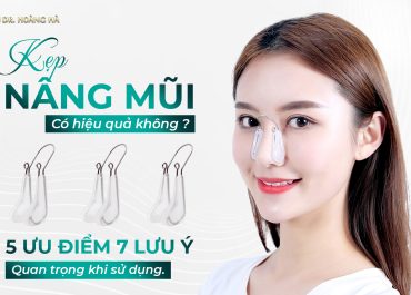 Kẹp nâng mũi có hiệu quả không? 5 ưu điểm - 7 Lưu ý quan trọng khi sử dụng