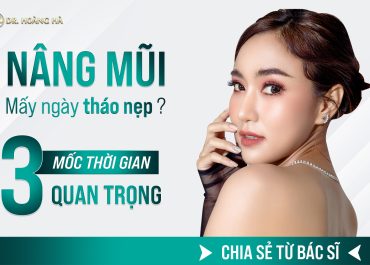 Nâng mũi mấy ngày tháo nẹp? 3 mốc thời gian quan trọng chia sẻ từ BS