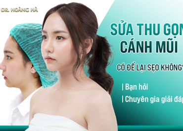 Sửa thu gọn cánh mũi có để lại sẹo không? Bạn hỏi - Chuyên gia giải đáp