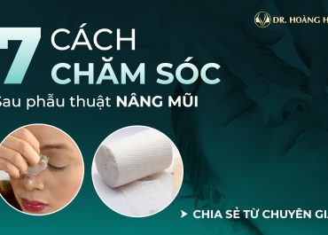 7 Cách chăm sóc sau phẫu thuật nâng mũi - Chia sẻ từ chuyên gia