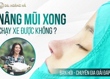 Nâng mũi xong chạy xe được không? Bạn hỏi - Chuyên gia giải đáp