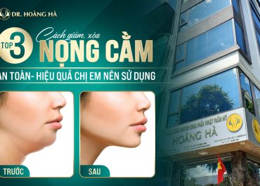 Top 3 cách giảm, xóa nọng cằm AN TOÀN HIỆU QUẢ chị em nên sử dụng