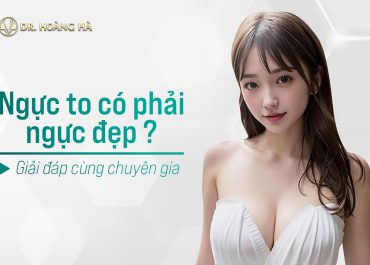 Ngực to có phải ngực đẹp không? Giải đáp cùng chuyên gia