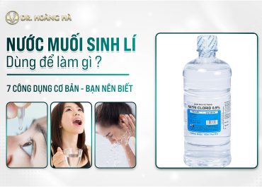 Nước muối sinh lý dùng để làm gì? 7 công dung cơ bản bạn nên biết