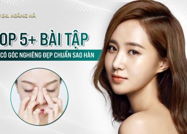 Top 5+ Bài tập để có góc nghiêng đẹp chuẩn sao Hàn quốc