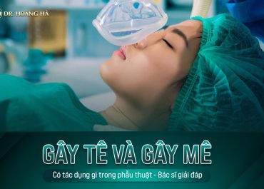 Gây tê và gây mê có tác dụng gì trong phẫu thuật thẩm mỹ? Bác sĩ giải đáp