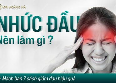 Nhức đầu nên làm gì? Mách bạn 7 cách giảm đau hiệu quả