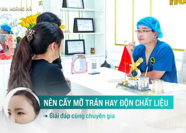 Nên cấy mỡ trán hay độn chất liệu? Giải đáp cùng chuyên gia