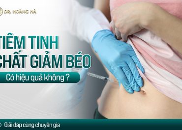 Tiêm tinh chất giảm béo có hiệu quả không? Giải đáp cùng chuyên gia