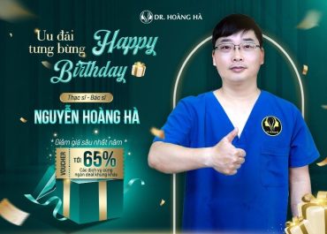 ️️ ƯU ĐÃI TƯNG BỪNG - MỪNG SINH NHẬT THS. BS NGUYỄN HOÀNG HÀ